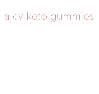 a cv keto gummies