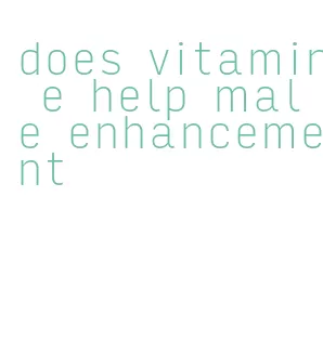 does vitamin e help male enhancement