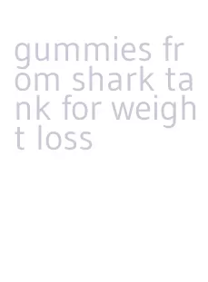 gummies from shark tank for weight loss