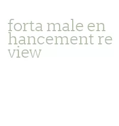 forta male enhancement review