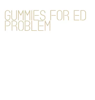 gummies for ed problem