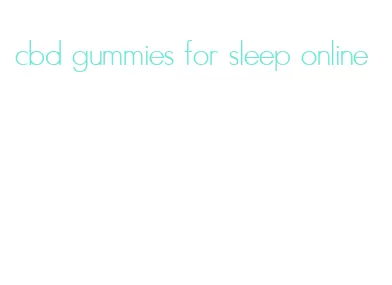 cbd gummies for sleep online