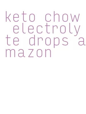 keto chow electrolyte drops amazon