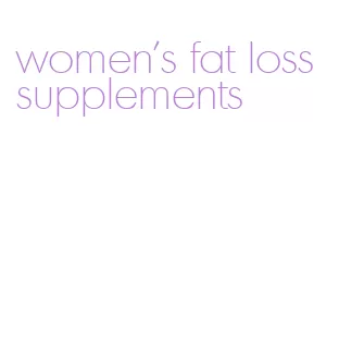 women's fat loss supplements