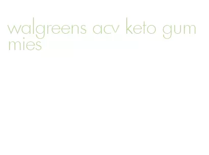 walgreens acv keto gummies