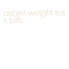 aspire weight loss pills