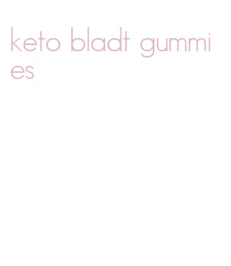 keto bladt gummies