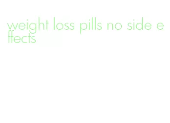 weight loss pills no side effects