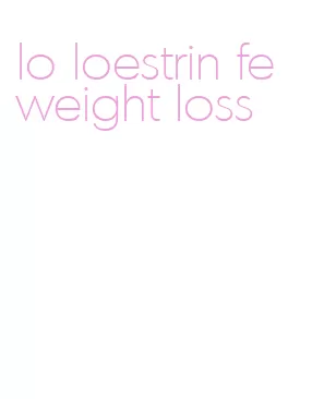 lo loestrin fe weight loss