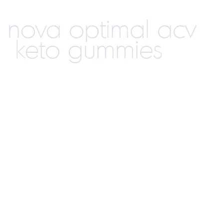 nova optimal acv keto gummies