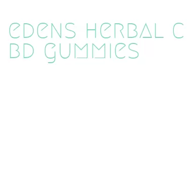 edens herbal cbd gummies