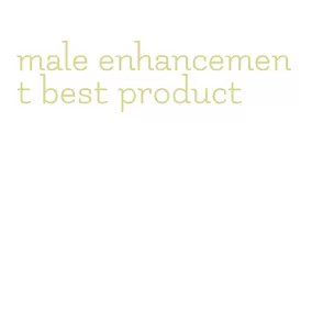 male enhancement best product