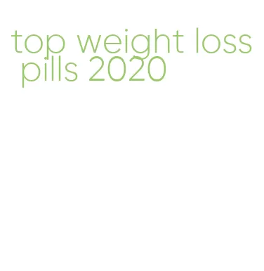 top weight loss pills 2020