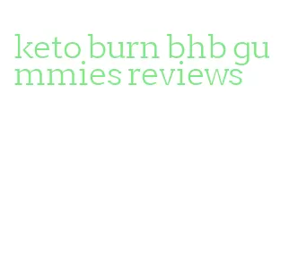 keto burn bhb gummies reviews