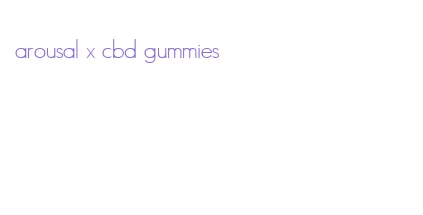 arousal x cbd gummies