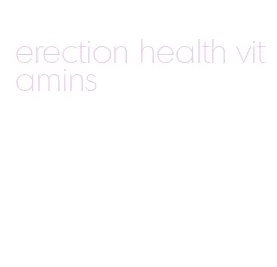 erection health vitamins