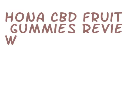 hona cbd fruit gummies review