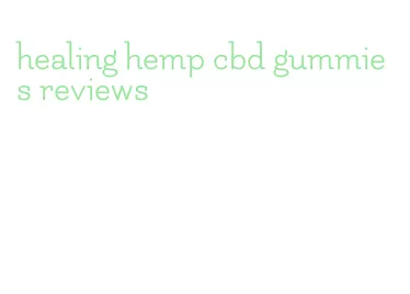 healing hemp cbd gummies reviews