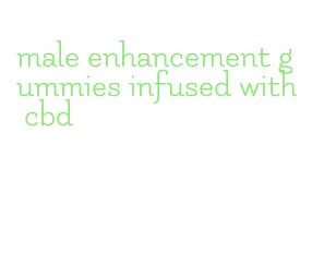 male enhancement gummies infused with cbd