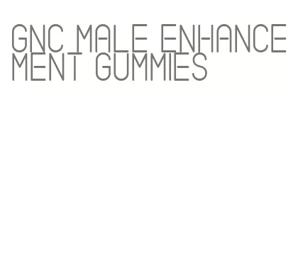 gnc male enhancement gummies