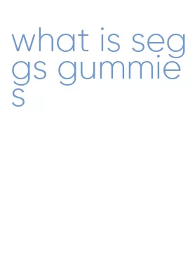 what is seggs gummies