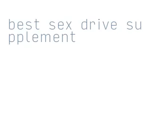 best sex drive supplement