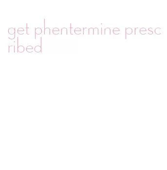 get phentermine prescribed