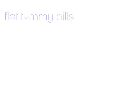 flat tummy pills