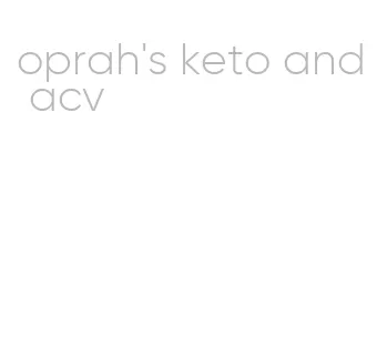 oprah's keto and acv