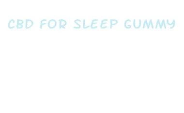 cbd for sleep gummy