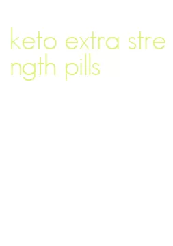 keto extra strength pills