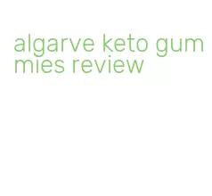 algarve keto gummies review