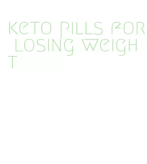 keto pills for losing weight