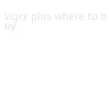 vigrx plus where to buy