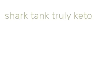 shark tank truly keto