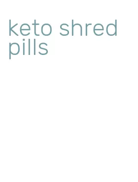 keto shred pills