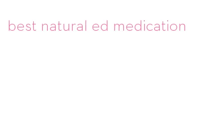 best natural ed medication