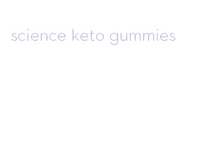 science keto gummies