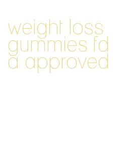 weight loss gummies fda approved