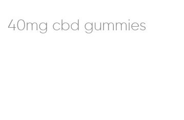 40mg cbd gummies