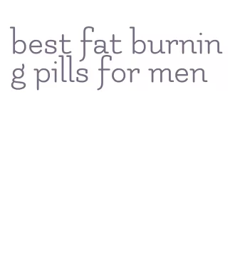 best fat burning pills for men