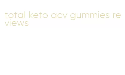 total keto acv gummies reviews