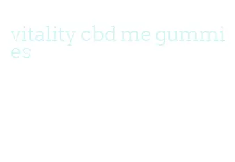 vitality cbd me gummies