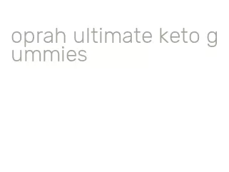 oprah ultimate keto gummies