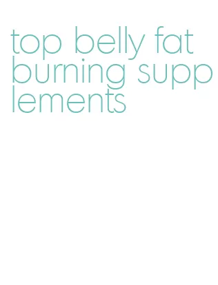 top belly fat burning supplements