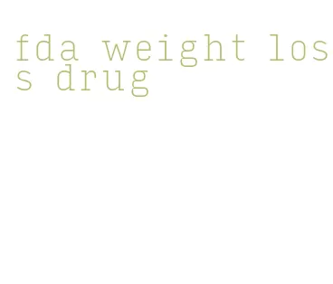 fda weight loss drug