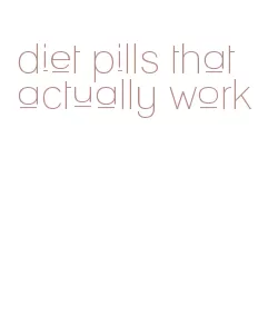 diet pills that actually work