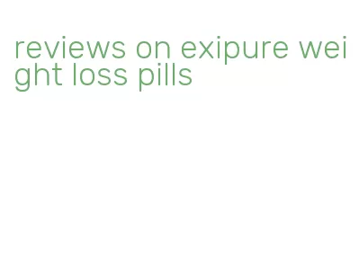 reviews on exipure weight loss pills