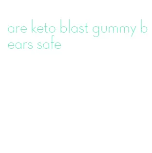 are keto blast gummy bears safe