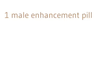 1 male enhancement pill